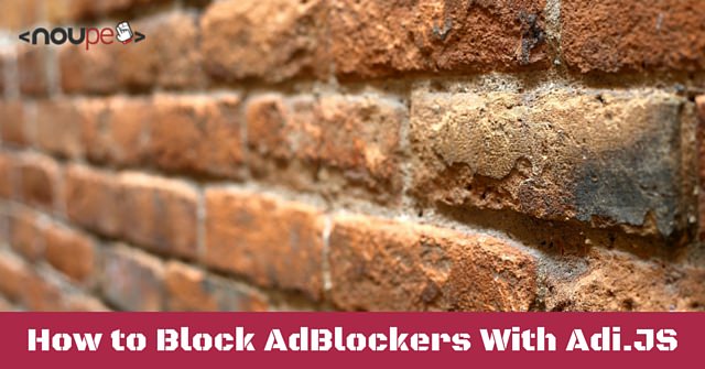 How to Block AdBlockers With Adi.JS