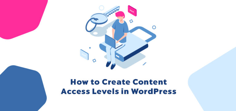 Cómo crear niveles de acceso al contenido en WordPress