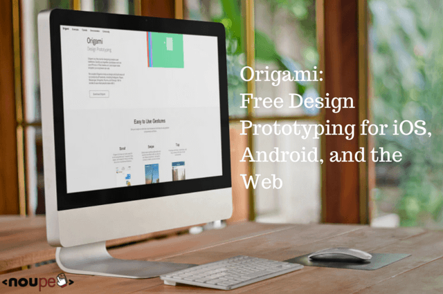Origami: creación de prototipos de diseño gratuitos para iOS, Android y la Web