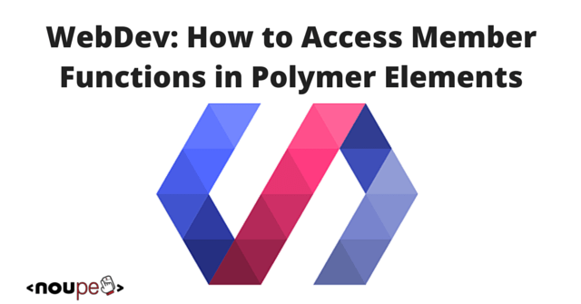 WebDev: Cómo acceder a funciones de miembros en elementos de polímero