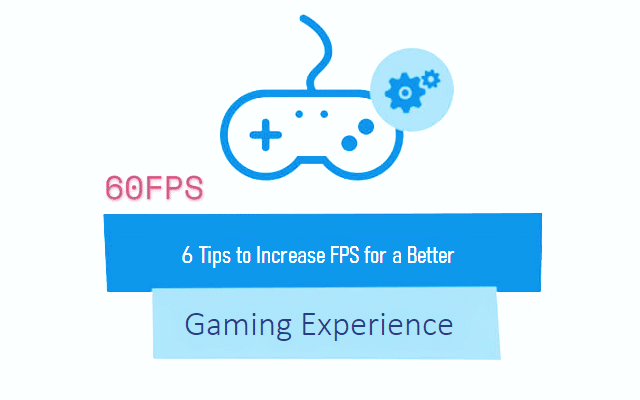 6 consejos para aumentar los FPS para una mejor experiencia de juego